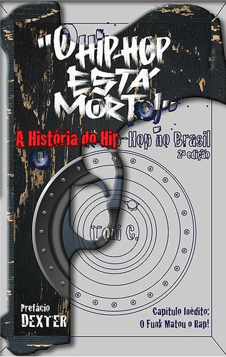 "O Hip-Hop Está Morto!": A História da Música Eletrônica Brasileira, de C., Toni. Editora LiteraRUA Livros e Cultura de RUA EIRELI, capa mole em português, 2012
