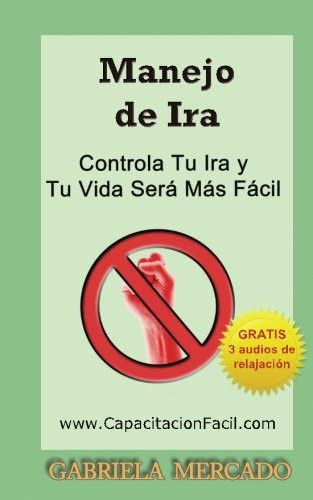 Libro: Manejo De Ira: Autoayuda - Controla Tus Emociones (sp