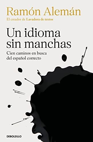 Un Idioma Sin Manchas: Cien Caminos En Busca Del Espanol Cor