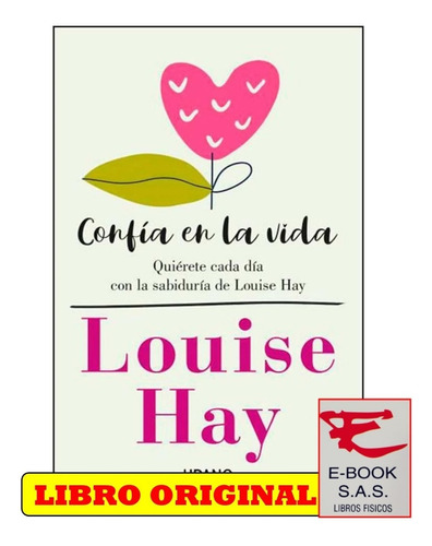 Confia En La Vida / Louise Hay