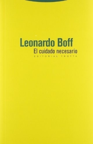 El Cuidado Necesario - Boff, Leonardo, de Boff, Leonardo. Editorial Trotta en español