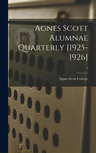 Agnes Scott Alumnae Quarterly [1925-1926]; 4, De Agnes Scott College. Editorial Hassell Street Pr, Tapa Dura En Inglés