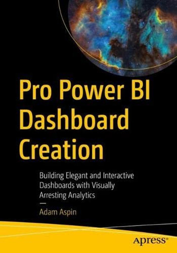 Pro Power Bi Dashboard Creation: Building Elegant And Intera