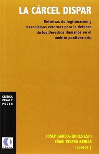 La Cárcel Dispar, De García Bores Espí / Rivera Beiras. Editorial Bellaterra (w), Tapa Blanda En Español