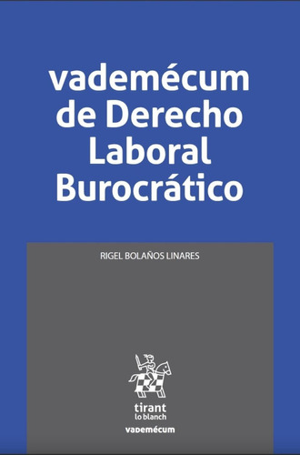 Vademécum de Derecho Laboral Burocrático: No aplica, de Bolaños Linares, Rigel. Serie No aplica, vol. No aplica. Editorial Tirant lo Blanch, tapa pasta blanda, edición 1 en español, 2023