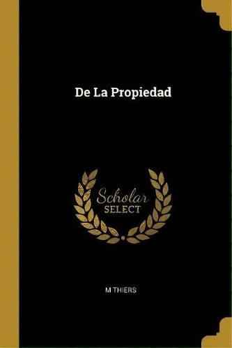 De La Propiedad, De M Thiers. Editorial Wentworth Press, Tapa Blanda En Español