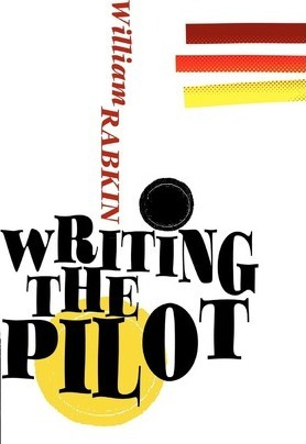 Writing The Pilot - William Rabkin