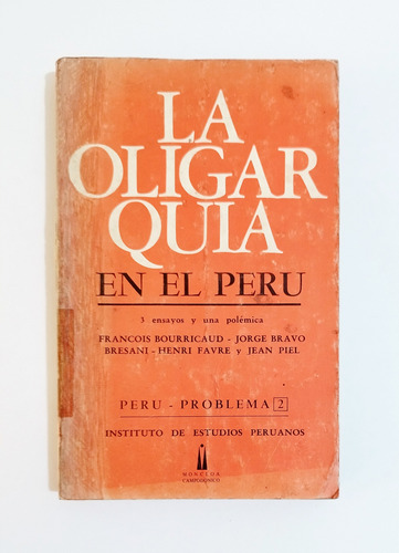 La Oligarquía En El Perú - 3 Ensayos Y Una Polémica / Iep 