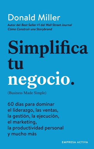 Simplifica Tu Negocio (business Made Simple) - Miller, Donal