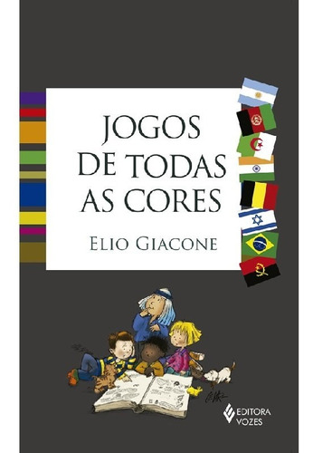 Jogos de todas as cores, de Giacone, Elio. Editora VOZES, capa mole, edição 1 em português