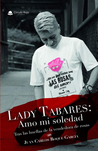 Libro: Lady Tabares: Amo Mi Soledad: Tras Las Huellas De La