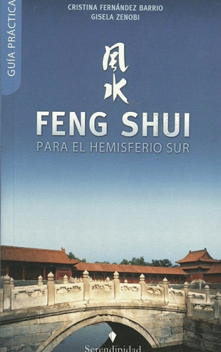 Feng Shui Para El Hemisferio Sur, De Cristina Frnández Barrio Y Gisela Zenobi. Sin Editorial En Español