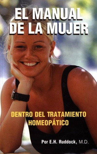 El Manual De La Mujer, Dentro Del Tratamiento Homeop, De E.h. Ruddock. Editorial Jain Publishers En Español