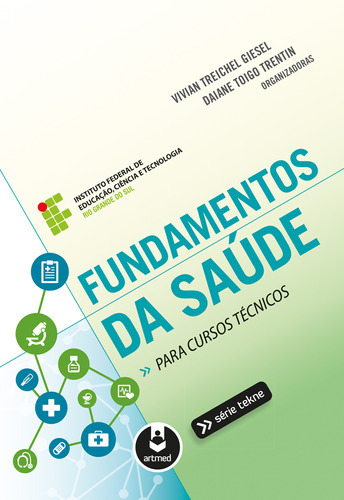 Fundamentos Da Saúde Para Cursos Técnicos: Fundamentos Da Saúde Para Cursos Técnicos, De Vivian Treichel; Trentin, Daiane Toigo. Editora Artmed, Capa Mole, Edição 1 Em Português