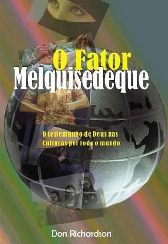 O Fator Melquisedeque: Desvendando a Sabedoria Divina nas Culturas 2 O Fator Melquisedeque | Don Richardison | Editora Vida Nova | Edição 2008