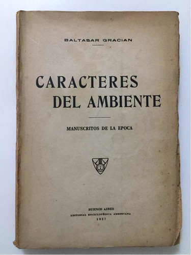 Caracteres Del Ambiente Manuscritos De La Época,gracián 1927