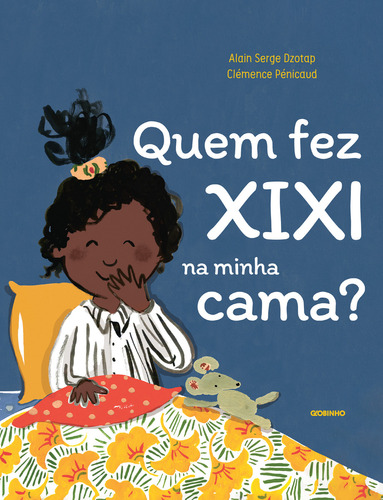 Quem Fez Xixi Na Minha Cama?, De Alain Serge Dzotap. Editora Globinho, Capa Mole Em Português