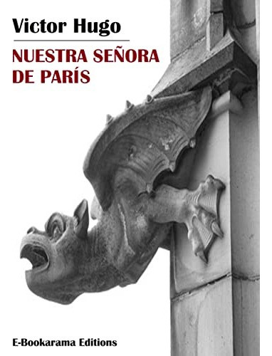 Nuestra Señora De París - Hugo, Víctor  - * 