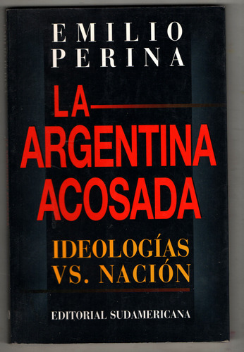 La Argentina Acosada - Emilio Perina Usado Ed. 1996