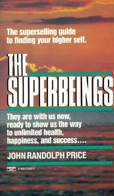 The Superbeings : The Superselling Guide To Finding Your Hig