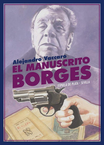 Manuscrito Borges, El, De Alejandro Vaccaro. Editorial Espuela De Plata, Tapa Blanda, Edición 1 En Español