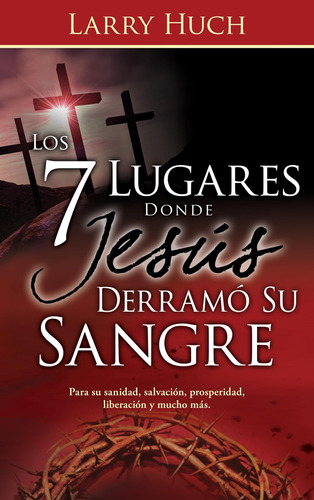 Libro: Los 7 Lugares Donde Jesús Derramó Su Sangre (spanish