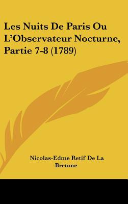 Libro Les Nuits De Paris Ou L'observateur Nocturne, Parti...