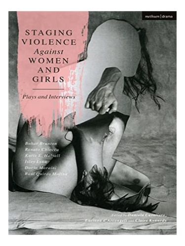 Staging Violence Against Women And Girls - Dacia Marai. Eb10