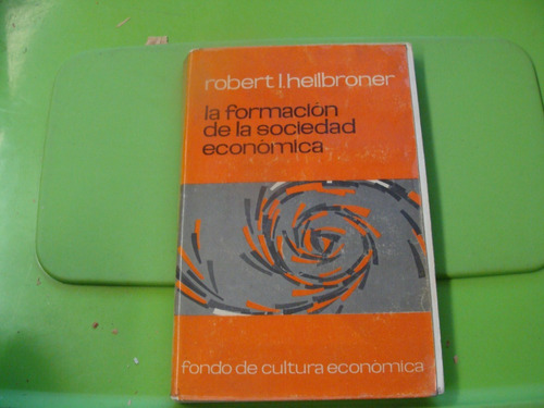 Libro La Formacion De La Sociedad Economica , Robert I. Heil