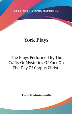 Libro York Plays: The Plays Performed By The Crafts Or My...