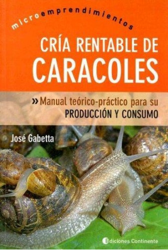 Cria Rentable De Caracoles -produccion Y Consumo