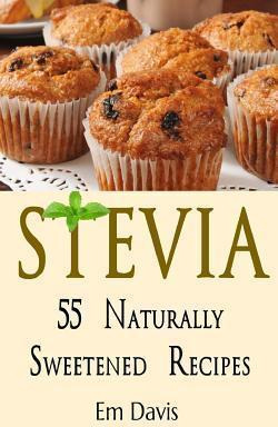 Libro Stevia 55 Naturally Sweetened Recipes - Em Davis