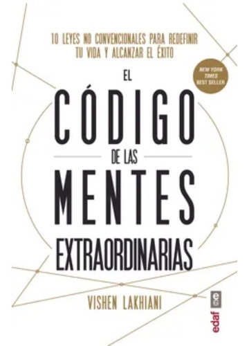 El Código De Las Mentes Extraordinarias - Vishen Lakhiani