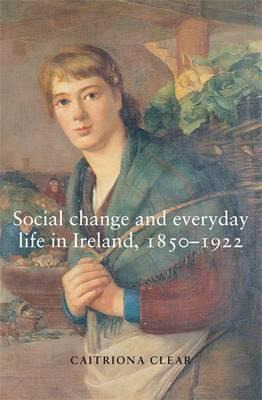 Libro Social Change And Everyday Life In Ireland, 1850-19...