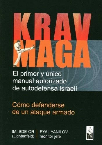 Krav Maga Como Defenderse De Un Ataque Armado, De Sde-or / Yanilov. Editorial Dojo (g), Tapa Blanda En Español, 2014