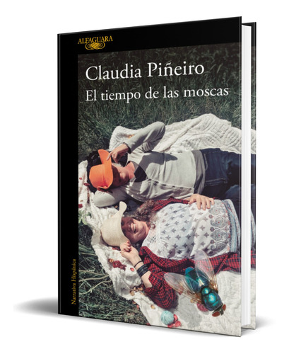 Libro El Tiempo De Las Moscas [ Claudia Piñeiro ] Original 