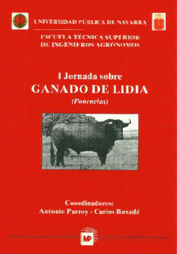 I Jornada Sobre Ganado De Lidia Ponencias, De Antonio (coord.) Purroy Unanua. Editorial Mundi-prensa, Tapa Blanda, Edición 1999 En Español