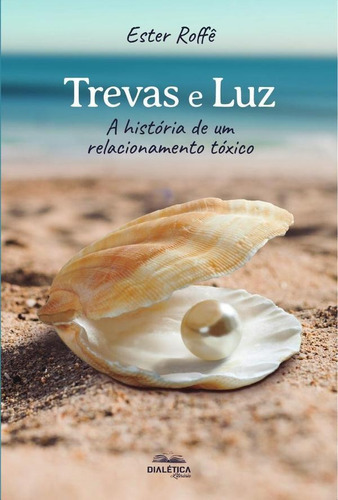 TREVAS E LUZ, de ESTER ROFFÊ. Editorial EDITORA DIALETICA, tapa blanda en portugués