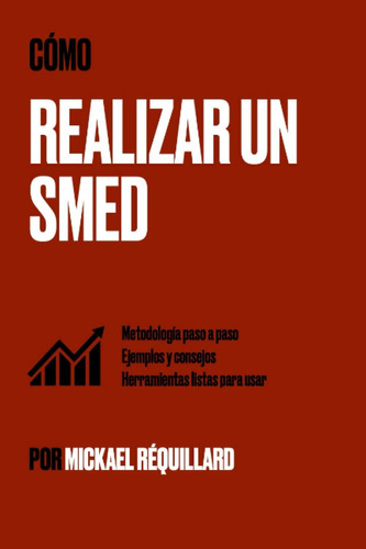 Libro: ¿ Cómo Realizar Un Smed ?: Metodología Paso A Paso, E