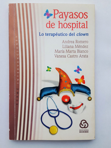 Payasos De Hospital Lo Terapeutico Del Clown Ediciones Horme