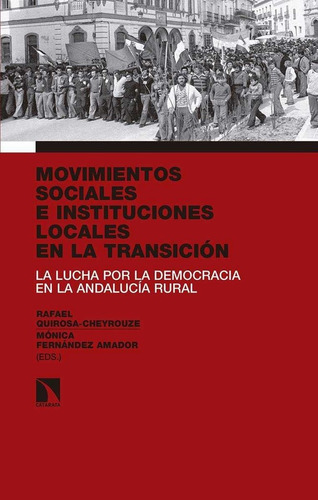 Movimientos Sociales E Instituciones Locales En La Transiciãâ³n, De Quirosa-cheyrouze, Rafael. Editorial Los Libros De La Catarata, Tapa Blanda En Español