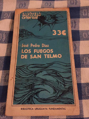 Los Fuegos De San Telmo - José P. Díaz - Capítulo Oriental