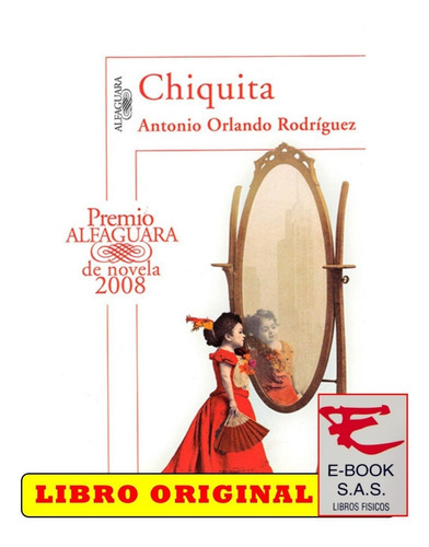 Chiquita - Antonio Rodriguez, De Antonio Rodriguez. Editorial Alfaguara, Tapa Blanda, Edición 1 En Español, 2009