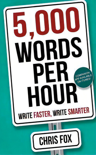 5,000 Words Per Hour : Write Faster, Write Smarter, De Professor Chris Fox. Editorial Createspace Independent Publishing Platform, Tapa Blanda En Inglés