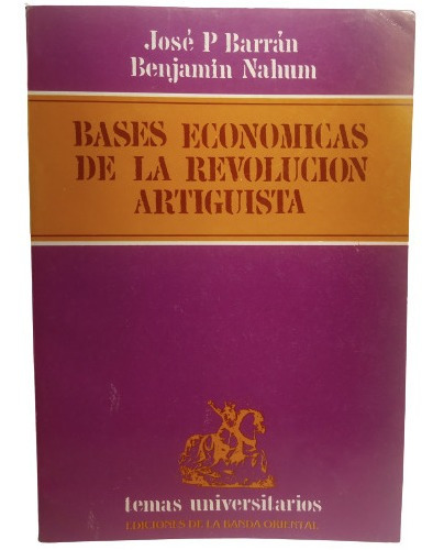 Bases Económicas De La Revolución Artiguista - Buen Estado