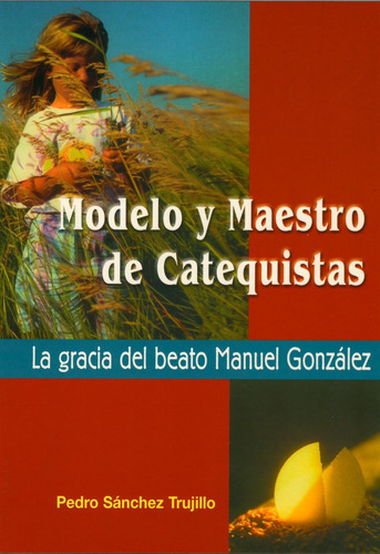 Modelo Y Maestro De Catequistas, De Sánchez Trujillo, Pedro. Editorial El Granito De Arena, Tapa Blanda En Español