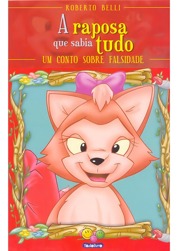 Sentimentos:Raposa que sabia tudo,A, de Belli, Roberto. Editorial Todolivro Distribuidora Ltda. em português, 2005