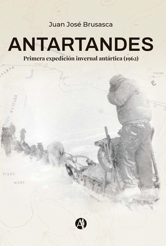 Antartandes - Juan José Brusasca - Autores De Argentina