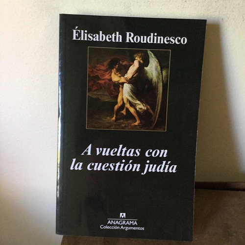 A Vueltas Con La Cuestión Judía - Elisabeth Roudinesco -