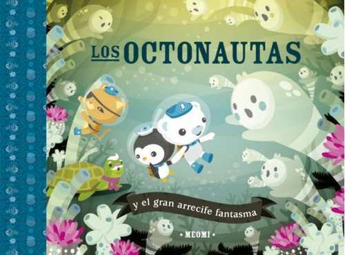 Los Octonautas Y El Gran Arrecife Fantasma, De Meomi. Editorial Picarona, Tapa Dura En Español